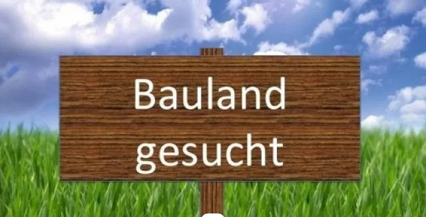 Bauland und Bestandesliegenschaften zu kaufen gesucht